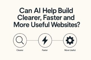 Can AI Help Build Clearer, Faster and More Useful Websites?